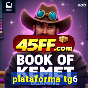 plataforma tg6
